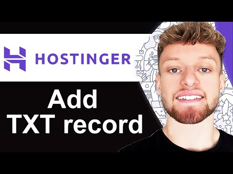 Add Txt Record In Hostinger: A Step-by-Step Guide for Beginners